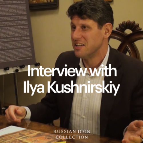 Interview with Ilya Kushnirskiy, Director of Russian Icon Collection