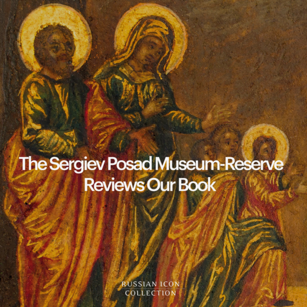 The Sergiev Posad Museum-Reserve Reviewed Our Russian Icon Book
