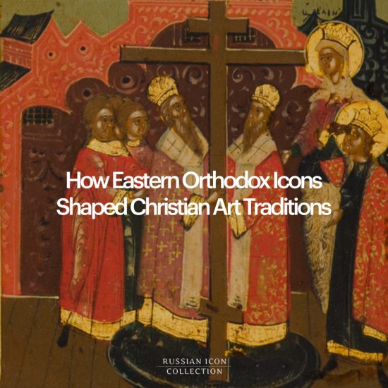 How Eastern Orthodox Icons Shaped Christian Art Traditions