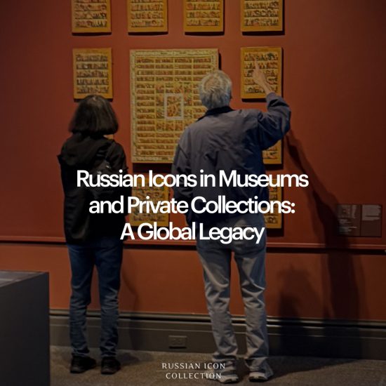 Russian Icons in Museums and Private Collections: Global Legacy