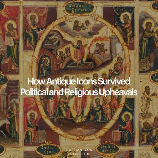 How Antique Icons Survived Political and Religious Upheavals